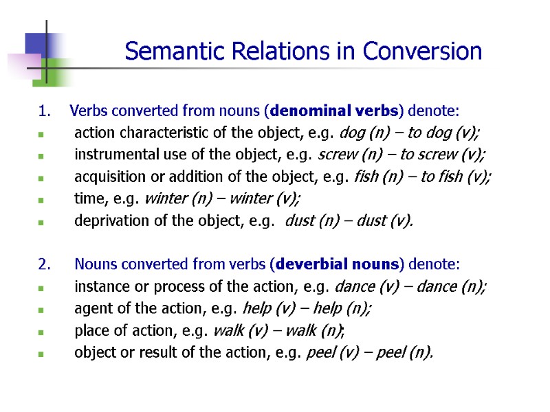 Semantic Relations in Conversion 1.    Verbs converted from nouns (denominal verbs)